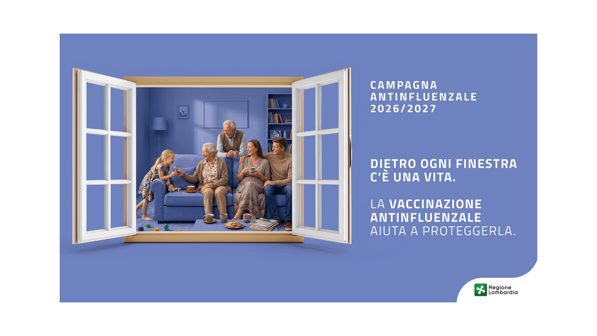 Grafica della campagna antinfluenzale 2026/2027 con una famiglia riunita in salotto vista attraverso una finestra aperta e il messaggio “Dietro ogni finestra c’è una vita. La vaccinazione antinfluenzale aiuta a proteggerla”.