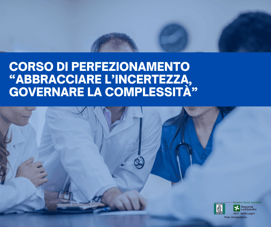 ASST Sette Laghi investe sulla formazione per il territorio: al via il Corso di Perfezionamento “Abbracciare l’incertezza, governare la complessità”