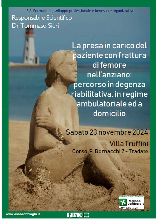 LA PRESA IN CARICO DEL PAZIENTE CON FRATTURA DI FEMORE NELL'ANZIANO: PERCORSO IN DEGENZA RIABILITATIVA, IN REGIME AMBULATORIALE ED A DOMICILIO