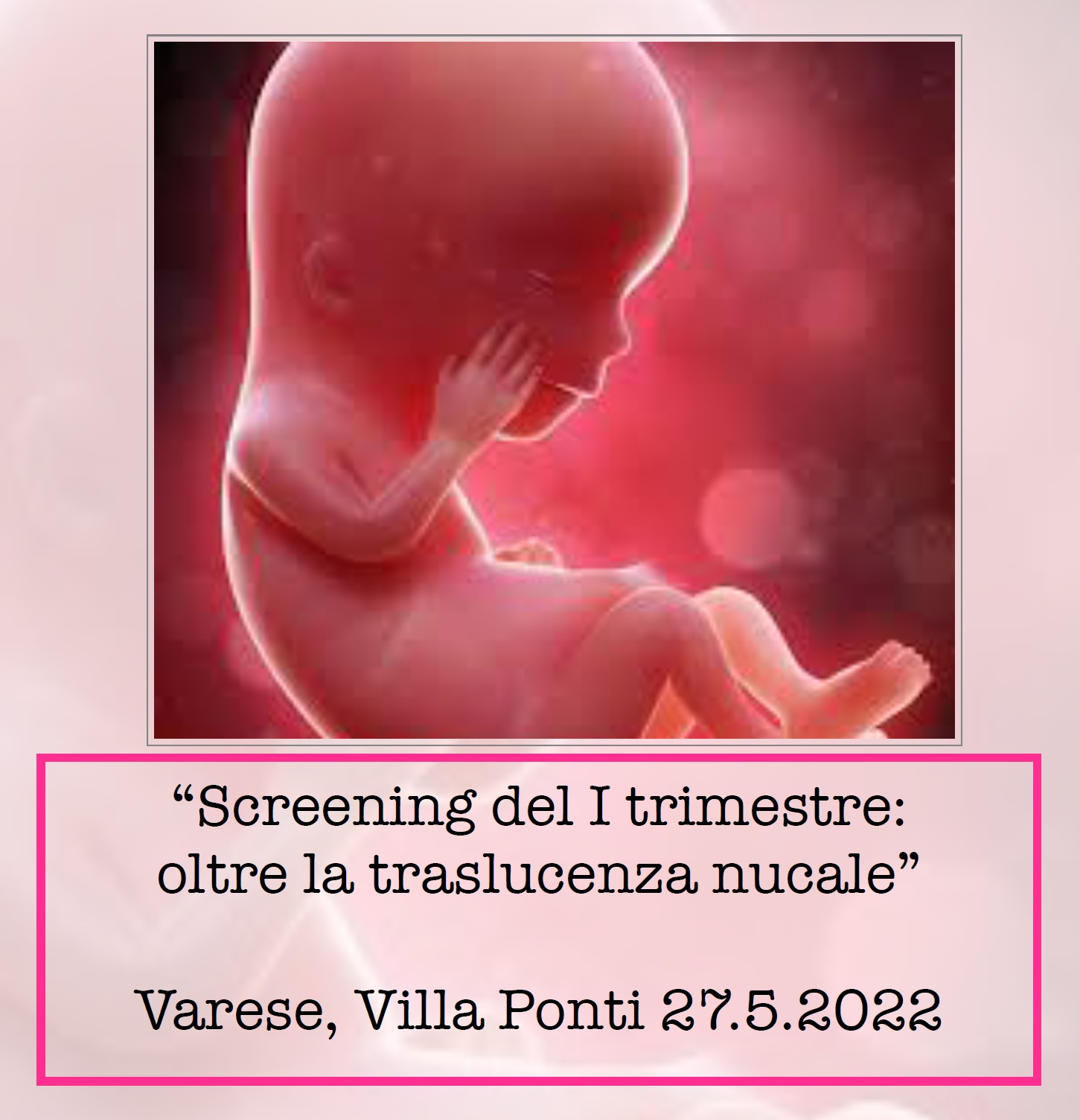 Screening del I° trimestre: oltre la translucenza nucale