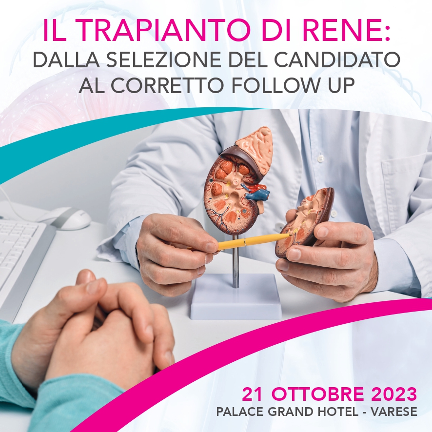 IL TRAPIANTO DI RENE: DALLA SELEZIONE DEL CANDIDATO AL CORRETTO FOLLOW UP